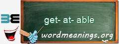 WordMeaning blackboard for get-at-able